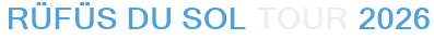 RÜFÜS DU SOL Tour 2026